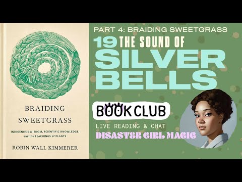 BRAIDING SWEETGRASS Chapter 19: The Sound of Silverbells
