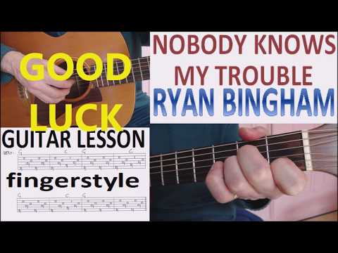 NOBODY KNOWS MY TROUBLE - RYAN BINGHAM fingerstyle GUITAR LESSON