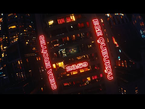 EGE ÇUBUKÇU - 23:59 FT. SEDA ERCİYES