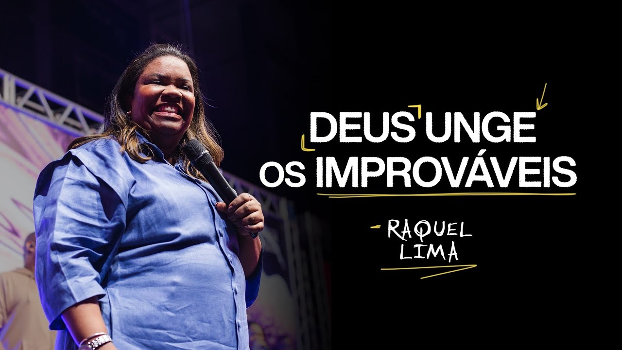 DEUS UNGE OS IMPROVÁVEIS | RAQUEL LIMA
