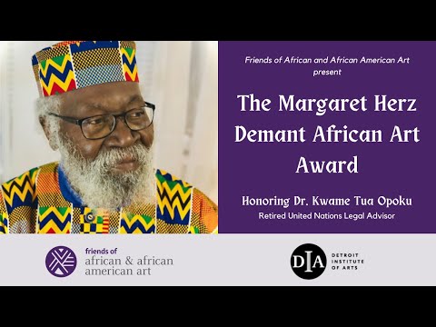 The Margaret Herz Demant African Art Award Honoring Dr. Kwame Tua Opoku