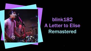 Blink182 - A Letter To Elise Remastered