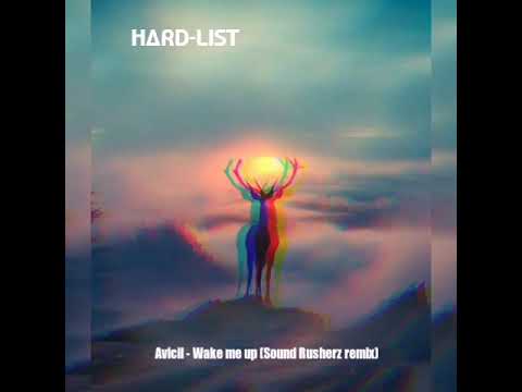 Avicii - Wake me up (Sound Rusherz remix)