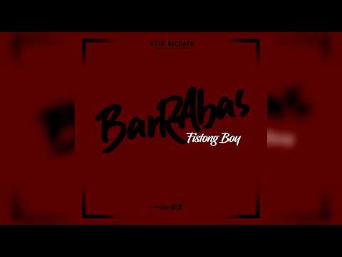 Fistong Boy - Barrabás  (Audio Oficial) Prod. by Azik Bicuato