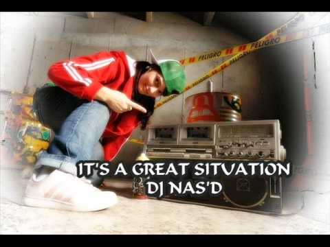 It's A Great Situation - Dj Nas'd