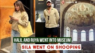 Halil Ibrahim Ceyhan and Ruya Coric Went to Museum !Sila Turkoglu Went on Shooping