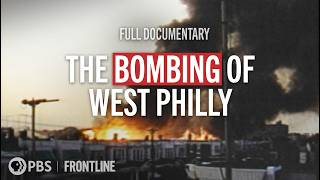 Police Bombed MOVE Organizers’ Home in 1985 (full documentary) | FRONTLINE (PBS)