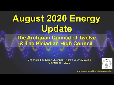 August 2020 Energy Update - The Arcturian Council of Twelve & Pleiadian High Council of Light