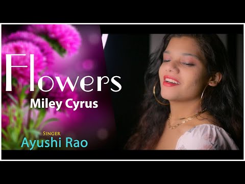 Flowers - Miley Cyrus| A cover song of Flowers - Ft. Ayushi Rao