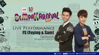 FS (Fuying &amp; SAM) - Gemuruh (Faizal Tahir) | Live Performance GempaKarnival GM Klang 2019