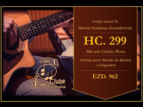 HC. 299 - Há um Canto Novo | Arranjo para Banda de Música & Orquestra | Download da Partitura 👇