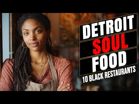 Detroit - Best 10 Soul Food & Black Owned Restaurants