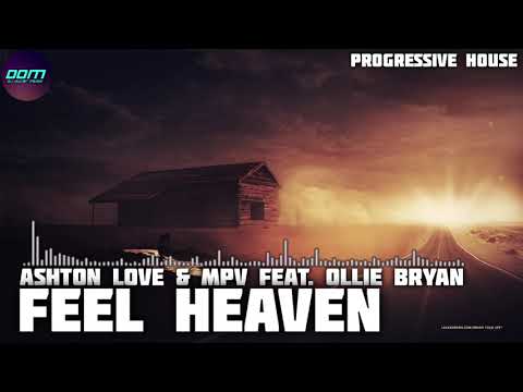 Ashton Love & MPV feat. Ollie Bryan - Feel Heaven