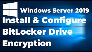 20. Configure BitLocker Drive Encryption on Windows Server 2019