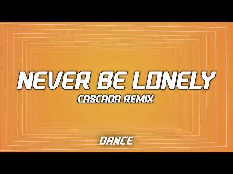 Jax Jones, Cascada - Never Be Lonely (Lyrics)