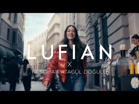 LUFIAN x NESLİHAN ATAGÜL DOĞULU FW 2025 / 26 | Reklam Filmimiz Yayında!