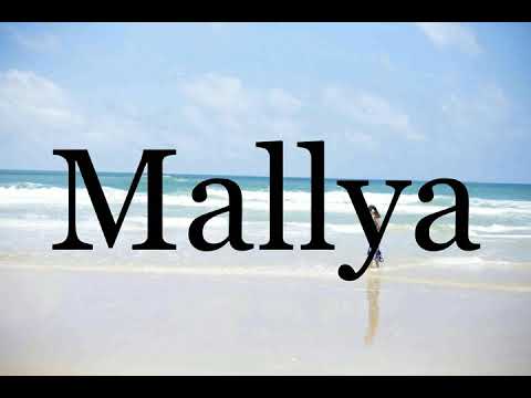 How To Pronounce Mallya🌈🌈🌈🌈🌈🌈Pronunciation Of Mallya