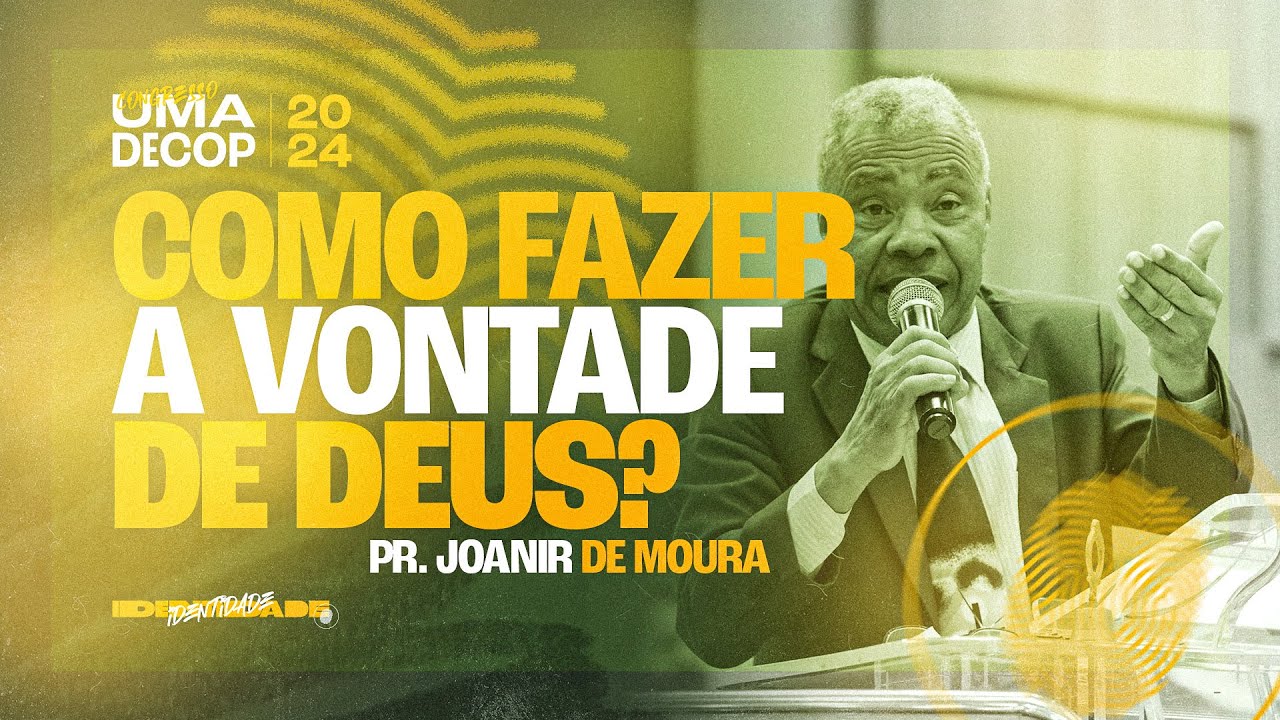 COMO FAZER A VONTADE DE DEUS - PR. JOANIR DE MOURA