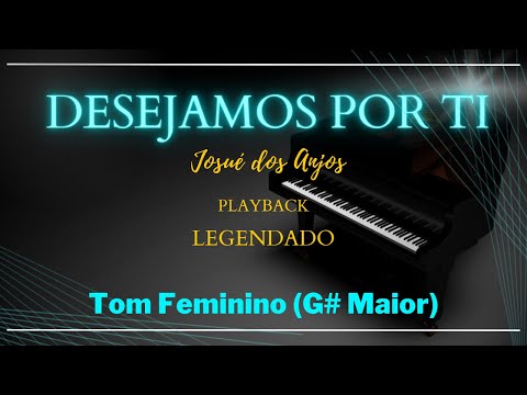 Josué dos Anjos | Desejamos por Ti (Playback Tom Feminino)