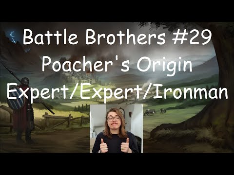 Greed | Battle Brothers #29 | Poacher's Origin, Expert, Expert, Ironman, Unexplored Map