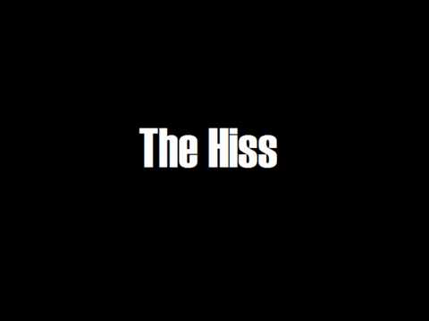 The Hiss - Cazzie