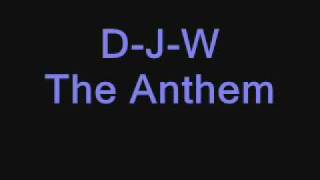 D-J-W - The Anthem