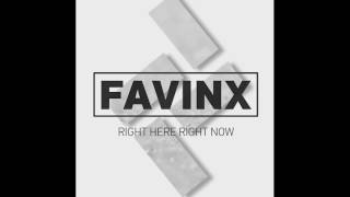 FAVINX - RIGHT HERE RIGHT NOW
