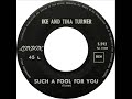 Ike and Tina Turner  - Such A Fool For You