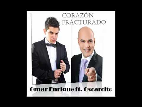 Corazon fracturado- Omar Enrique ft Oscarcito