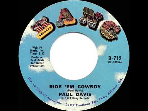 1974 HITS ARCHIVE: Ride ‘Em Cowboy - Paul Davis (stereo 45)