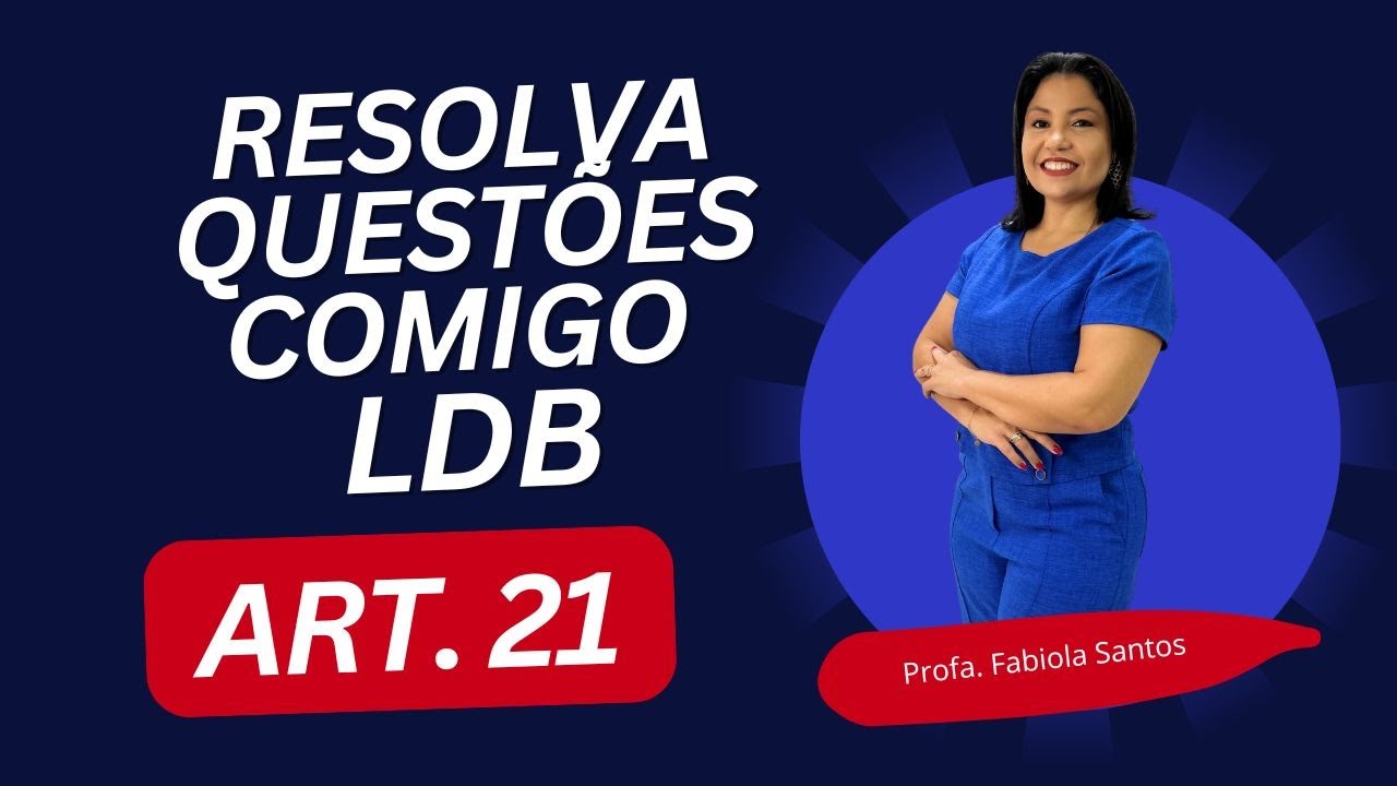 LDB Art. 21 na Prática: Questões Comentadas para Concursos