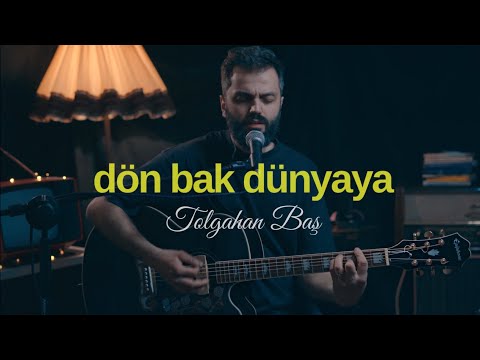 Tolgahan Baş - Dön Bak Dünyaya (Pinhani Akustik Cover)