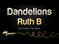 Ruth B Dandelions Karaoke Version