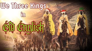 We Three Kings in Old English [Christmas Carol] - The Skaldic Bard