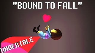 (Undertale-SFM) "Bound To Fall" Song Created By:Groundbreaking[Pacifist Version]