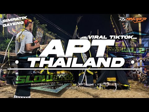 APT THAILAND Viral Tiktok • BANTENGAN GEDRUK PINDO • SIMPATIK STYLE • DJ ANDIKA
