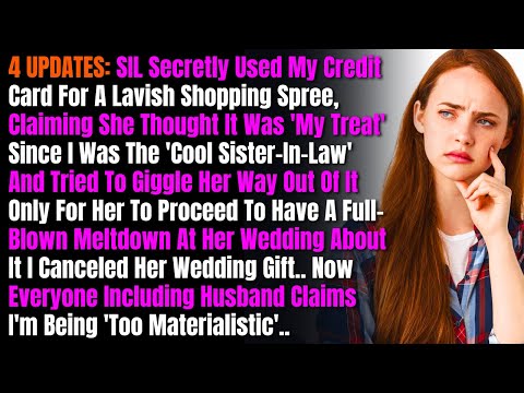 4 UPDATES: SIL Secretly Used My Credit Card For A Lavish Shopping Spree, Claiming She Thought It Was