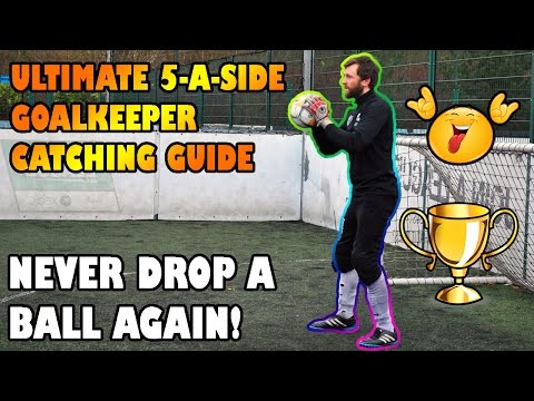Catching and Handling Advice for Five-a-side Football Goalkeepers