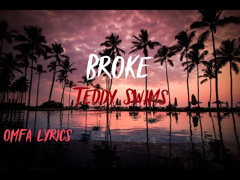 Teddy Swims - Broke (Lyrics)