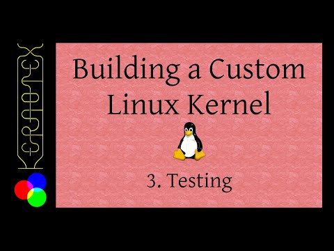 3. Kernel Testing - Building a Custom Linux Kernel