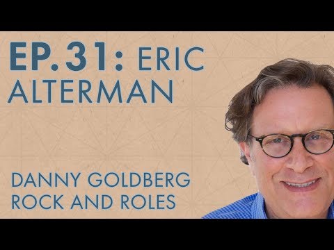 Danny Goldberg – Ep. 31 – Eric Alterman