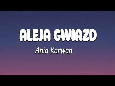 Aleja gwiazd - Ania Karwan  tekst