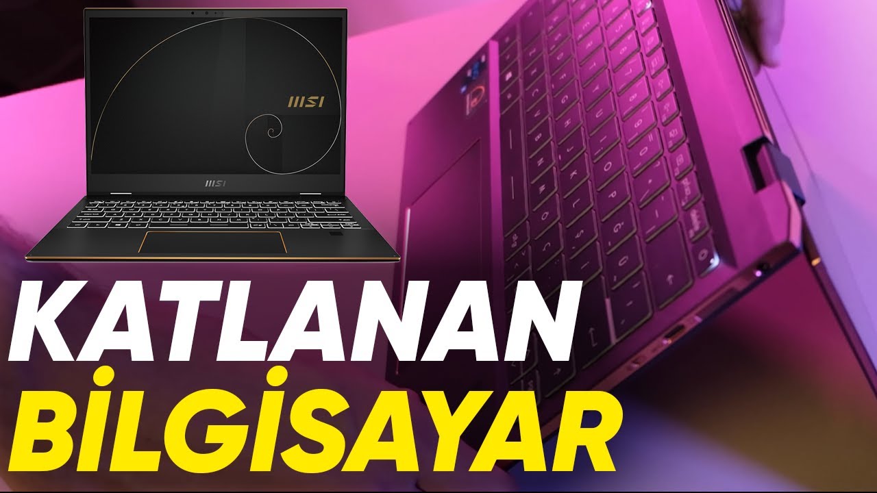 Kamp Çadırı Gibi Katlanan Dizüstü Bilgisayar: MSI Summit E13 Flip Evo İnceleme