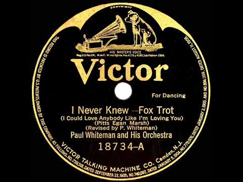 1920 Paul Whiteman - I Never Knew (I Could Love Anybody Like I’m Loving You)