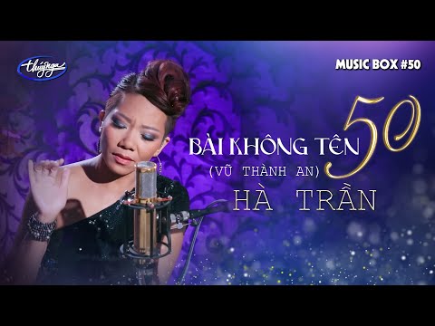 Hà Trần - Bài Không Tên Số 50 | Music Box #50