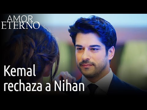 AMOR ETERNO - Kemal Rechaza a Nihan | Kara Sevda