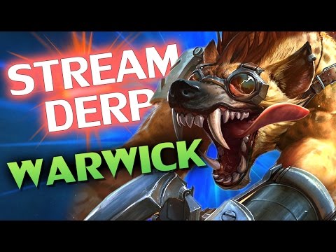 ♥ NEW WARWICK - Stream Derp #182