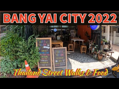 Bang Yai City Thailand - Nonthaburi Hidden Gem 2022