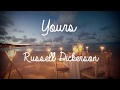 Yours Lyrics - Russell Dickerson