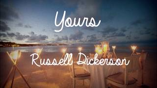 Yours Lyrics - Russell Dickerson